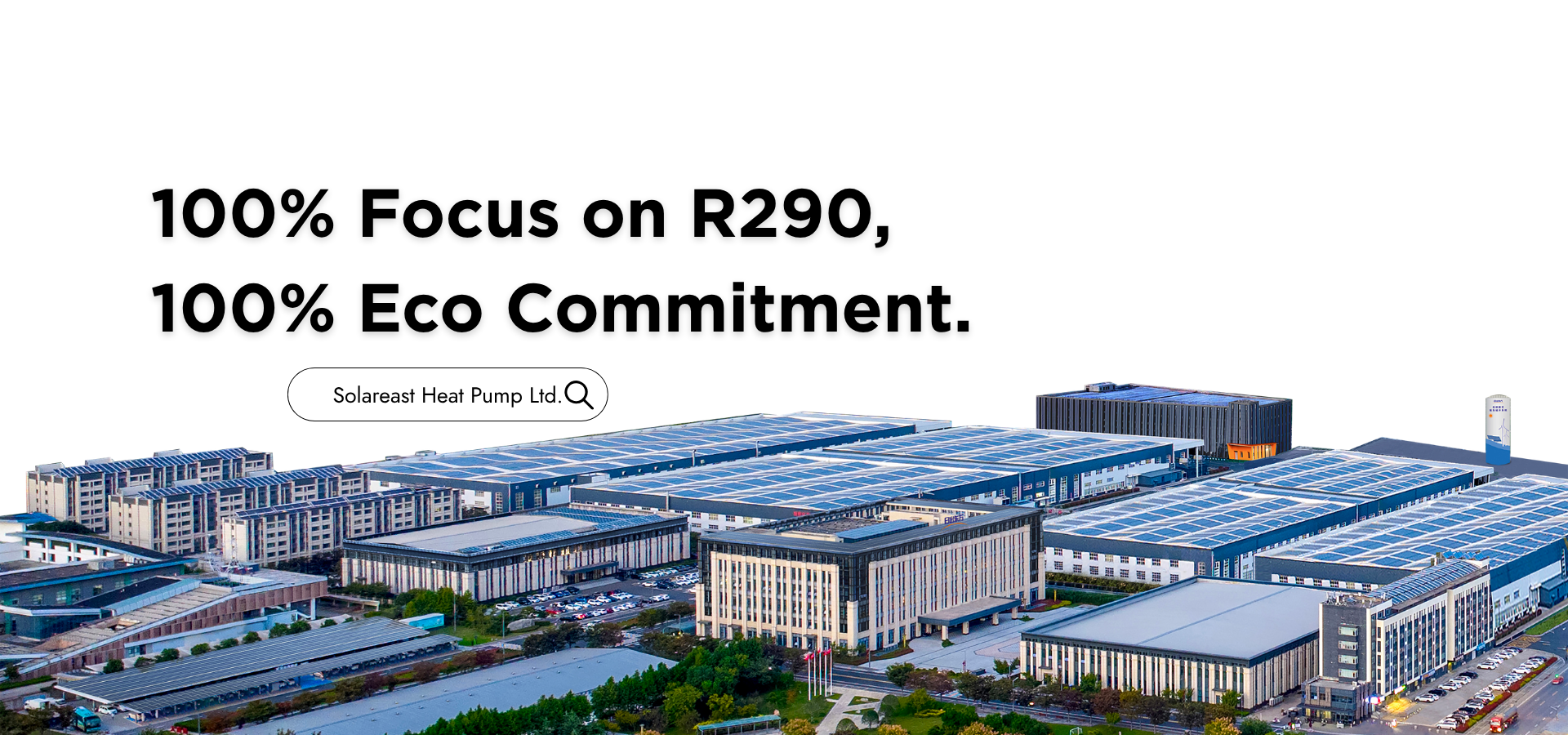 100% Focus on R290, 100% Eco Commitment. Solareast heat pump Ltd. (2)